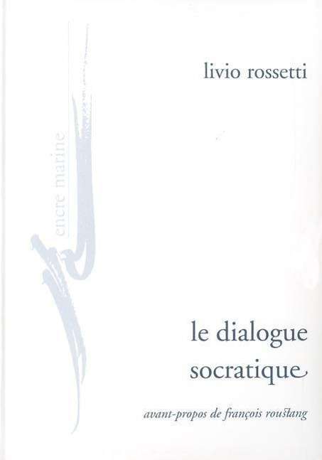 Cover for Livio Rossetti · Le Dialogue Socratique (Encre Marine) (French Edition) (Paperback Book) [French edition] (2011)