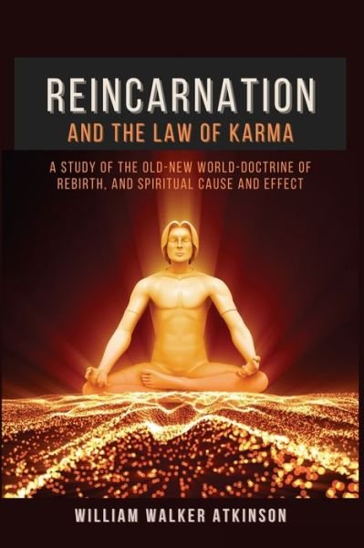 Cover for William Walker Atkinson · Reincarnation and The Law Of Karma (Paperback Bog) (2021)