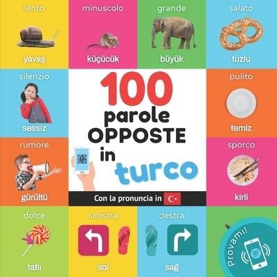 Cover for Yukismart · 100 parole opposte in turco: Libro illustrato bilingue per bambini: italiano / turco con pronuncia - Impara Il Turco (Taschenbuch) (2023)