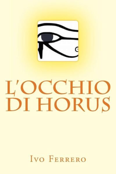 Cover for Ivo Ferrero · L'occhio Di Horus (Paperback Bog) (2013)