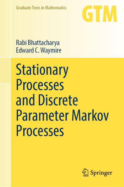 Cover for Rabi Bhattacharya · Stationary Processes and Discrete Parameter Markov Processes - Graduate Texts in Mathematics (Hardcover Book) [1st ed. 2022 edition] (2022)