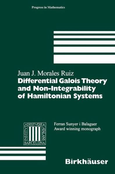Differential Galois Theory and Non-Integrability of Hamiltonian Systems - Progress in Mathematics - Juan J. Morales Ruiz - Books - Springer Basel - 9783034897419 - October 26, 2012