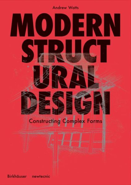 Cover for Andrew Watts · Modern Structural Design: A Project Primer for Complex Forms (Hardcover Book) [With 12 Augmented Realitiy Projects edition] (2022)