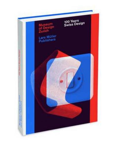 Cover for Museum fur Gestaltung Zurich · 100 Years of Swiss Design (Gebundenes Buch) (2015)