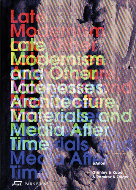 Cover for Late Modernism and Other Latenesses (Paperback Bog) (2025)