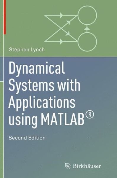 Cover for Stephen Lynch · Dynamical Systems with Applications using MATLAB (R) (Paperback Bog) [Softcover reprint of the original 2nd ed. 2014 edition] (2016)