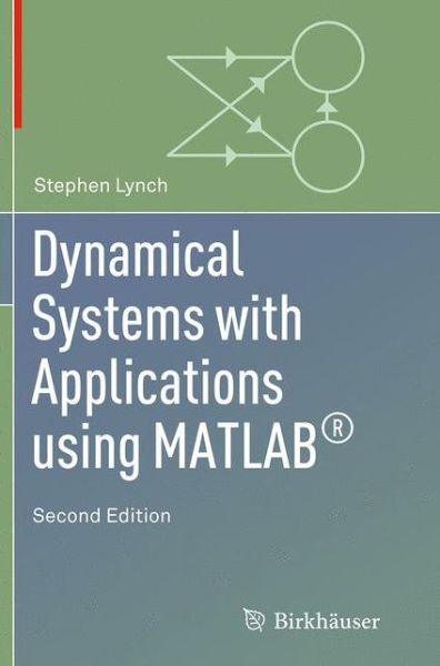 Cover for Stephen Lynch · Dynamical Systems with Applications using MATLAB (R) (Paperback Bog) [Softcover reprint of the original 2nd ed. 2014 edition] (2016)