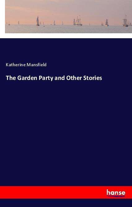 Cover for Mansfield · The Garden Party and Other St (Book)