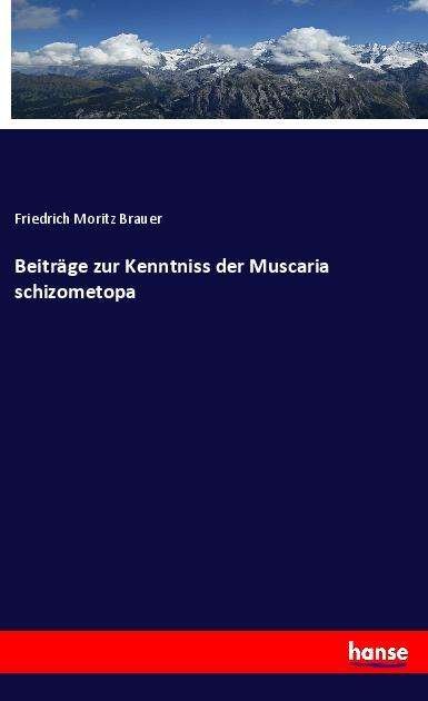 Beiträge zur Kenntniss der Musca - Brauer - Książki -  - 9783337981419 - 