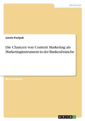 Cover for Jannis Pavlyuk · Die Chancen von Content Marketing als Marketinginstrument in der Bankenbranche (Paperback Book) (2022)