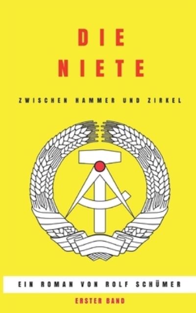 Cover for Rolf Schumer · Die Niete zwischen Hammer und Zirkel (Paperback Book) (2021)