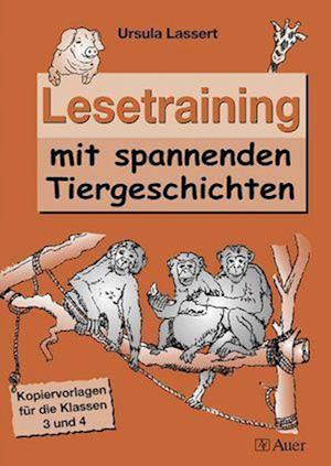 Lesetraining mit spannenden Tiergeschichten - Ursula Lassert - Books - Auer Verlag i.d.AAP LW - 9783403042419 - December 31, 2006