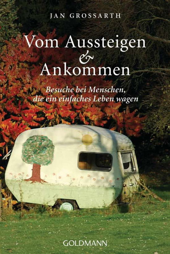 Cover for Jan Grossarth · Vom Aussteigen und Ankommen (Paperback Book) (2012)