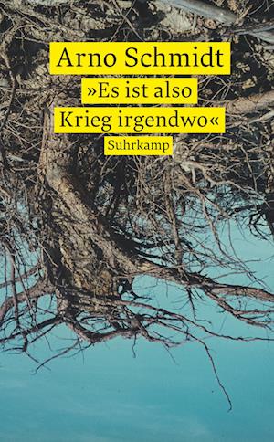 Cover for Arno Schmidt · »Es ist also Krieg irgendwo« (Book) (2024)