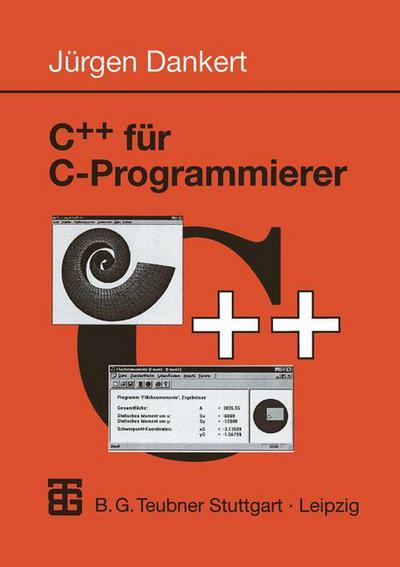 C++ Fur C-programmierer - Informatik & Praxis - Jurgen Dankert - Kirjat - Vieweg+teubner Verlag - 9783519026419 - 1998