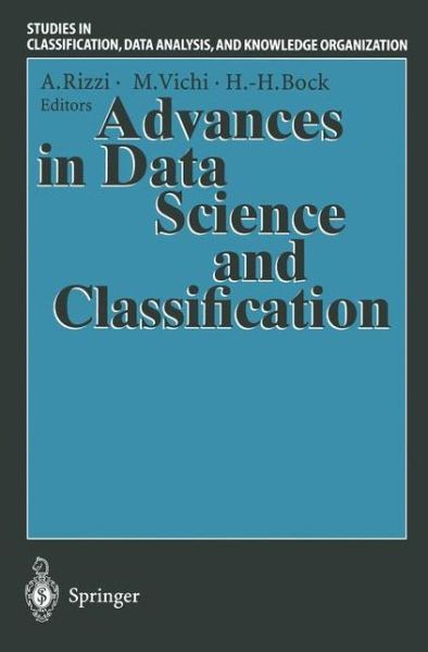 Advances in Data Science and Classification: Proceedings of the 6th Conference of the International Federation of Classification Societies (IFCS-98) Universita "La Sapienza", Rome, 21-24 July, 1998 - Studies in Classification, Data Analysis, and Knowledge - International Federation of Classification Societies - Books - Springer-Verlag Berlin and Heidelberg Gm - 9783540646419 - July 10, 1998