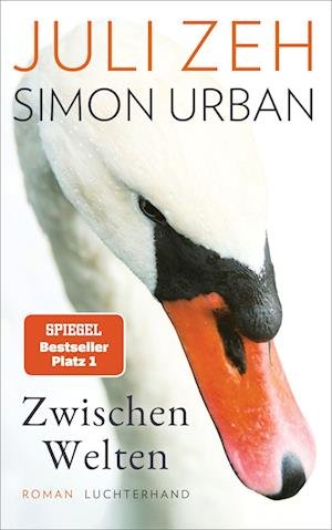 Cover for Juli Zeh · Zwischen Welten (Buch) (2023)