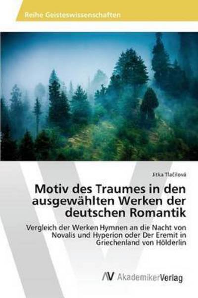 Cover for Tla Ilova Jitka · Motiv Des Traumes in den Ausgewahlten Werken Der Deutschen Romantik (Paperback Bog) (2015)