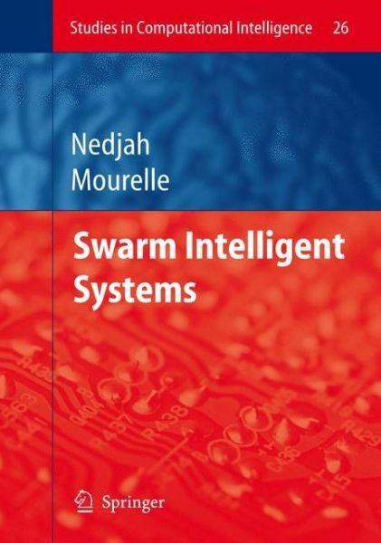 Cover for Nadia Nedjah · Swarm Intelligent Systems - Studies in Computational Intelligence (Paperback Book) [Softcover reprint of hardcover 1st ed. 2006 edition] (2010)