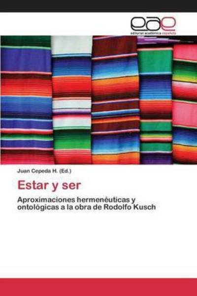 Estar Y Ser - Cepeda H Juan - Bøker - Editorial Academica Espanola - 9783659096419 - 7. august 2015