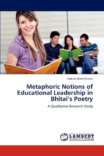 Cover for Gobind Ram Chelani · Metaphoric Notions of Educational Leadership in Bhitai's Poetry: a Qualitative Research Study (Pocketbok) (2012)