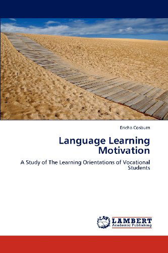 Cover for Ericha Cosburn · Language Learning Motivation: a Study of the Learning Orientations of Vocational Students (Paperback Book) (2012)