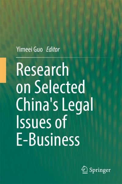 Cover for Yimeei Guo · Research on Selected China's Legal Issues of E-Business (Hardcover bog) [2015 edition] (2014)