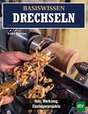 Cover for Luke Voytas · Basiswissen Drechseln (Buch) (2024)