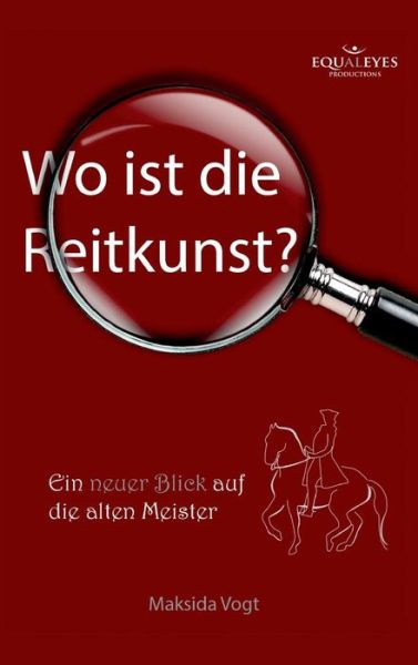 Cover for Maksida Vogt · Wo Ist Die Reitkunst? (Hardcover bog) [German edition] (2014)