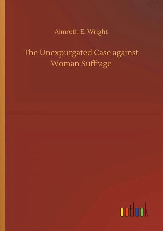 Cover for Wright · The Unexpurgated Case against Wo (Bog) (2018)