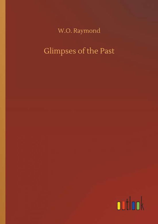 Cover for Raymond · Glimpses of the Past (Book) (2018)