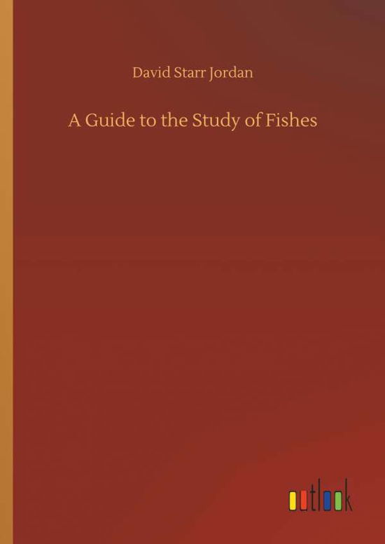 Cover for Jordan · A Guide to the Study of Fishes (Bog) (2018)