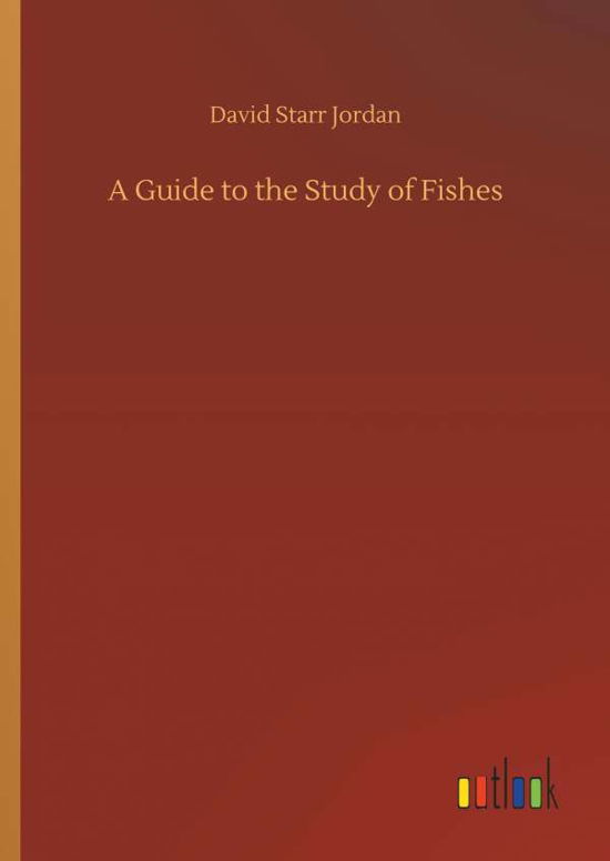 Cover for Jordan · A Guide to the Study of Fishes (Book) (2018)