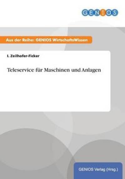 Cover for I Zeilhofer-ficker · Teleservice Fur Maschinen Und Anlagen (Pocketbok) (2015)