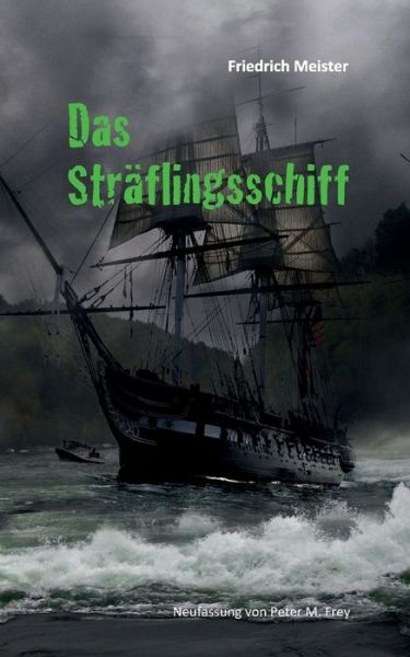 Cover for Meister · Das Sträflingsschiff (Book) (2017)