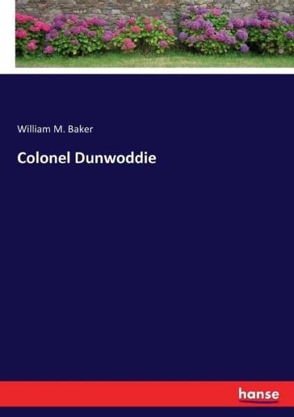 Colonel Dunwoddie - Baker - Livres -  - 9783743373419 - 24 octobre 2016