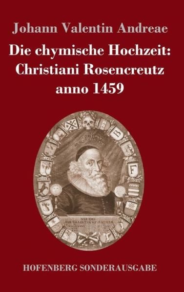 Cover for Johann Valentin Andreae · Die chymische Hochzeit: Christiani Rosencreutz anno 1459 (Innbunden bok) (2017)