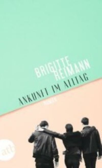Cover for Brigitte Reimann · Ankunft im Alltag (Bok) (2023)