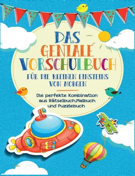 Cover for Kinder Werkstatt · Vorschulbuch fur die kleinen Einsteins von Morgen - Kinderbuch fur Vorschule und Kindergarten: Die perfekte Kombination aus Ratselbuch, Malbuch und Puzzlebuch fur Kinder (Paperback Book) (2018)