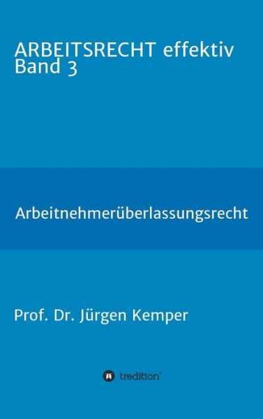 Cover for Prof Dr Jurgen Kemper · Arbeitsrecht Effektiv Band 3 (Hardcover bog) (2019)