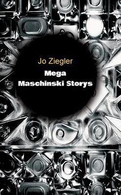 Cover for Ziegler · Mega Maschinski Storys (Buch) (2019)