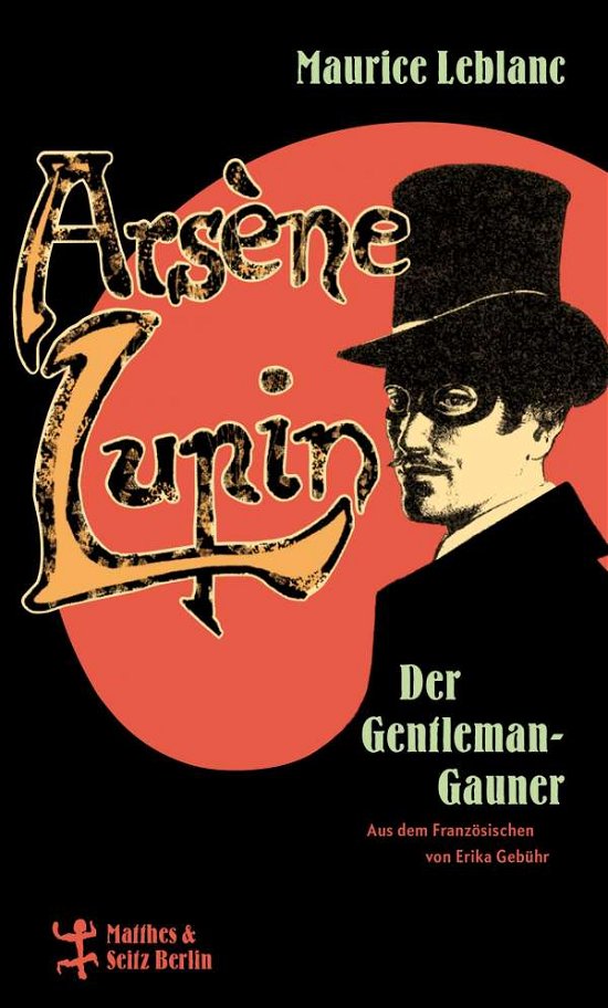 Cover for Maurice Leblanc · Arsène Lupin, der Gentleman-Gauner (Gebundenes Buch) (2021)