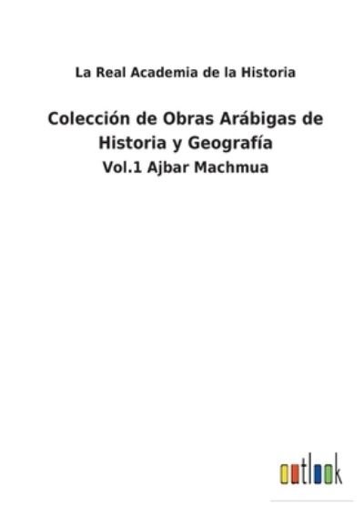 Cover for La Real Academia de la Historia · Coleccion de Obras Arabigas de Historia y Geografia (Paperback Book) (2022)