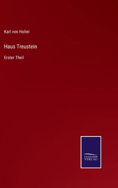 Cover for Karl Von Holtei · Haus Treustein (Innbunden bok) (2021)