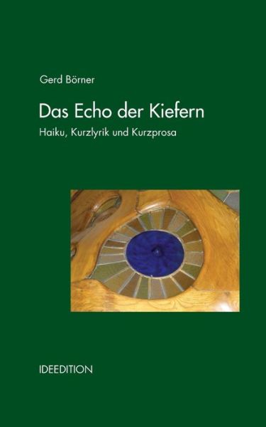 Cover for Gerd Boerner · Das Echo der Kiefern: Haiku, Kurzgedichte und Prosa-Miniaturen (Paperback Book) (2018)