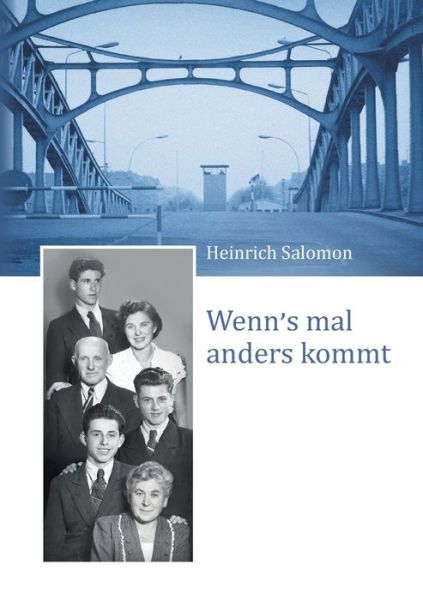 Cover for Heinrich Salomon · Wenn's mal anders kommt: Meine Jahre in einem geteilten Land (Paperback Book) (2021)
