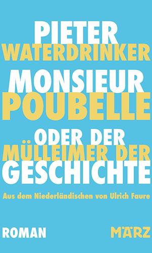 Cover for Pieter Waterdrinker · Monsieur Poubelle oder: Der Mülleimer der Geschichte (Book) (2024)