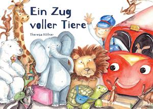 Cover for Theresa Häfner · Ein Zug voller Tiere (Book) (2024)