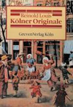 Cover for Reinold Louis · Kölner Originale (Hardcover Book) (1997)