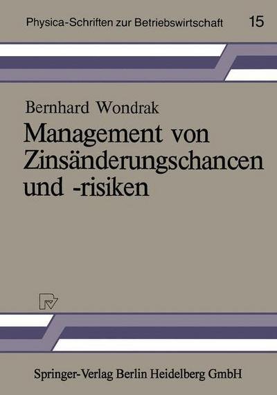 Cover for Bernhard Wondrak · Management Von Zinsanderungschancen Und -Risiken - Physica-Schriften Zur Betriebswirtschaft (Paperback Book) [1986 edition] (1986)